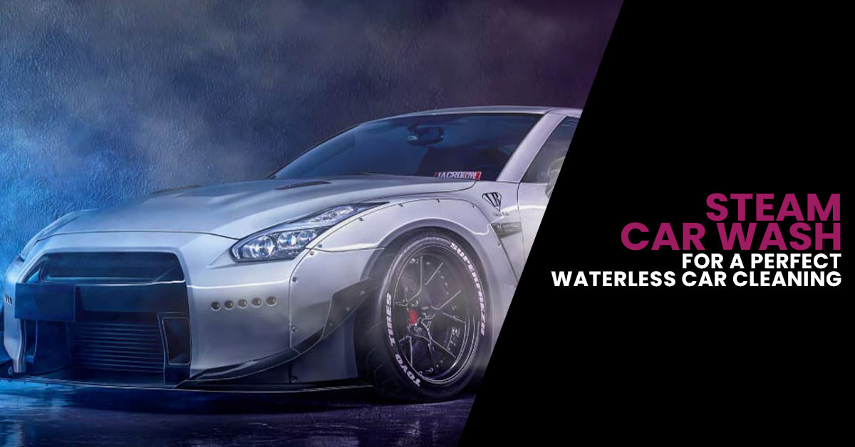 Steam Car wash: For a perfect waterless car cleaning